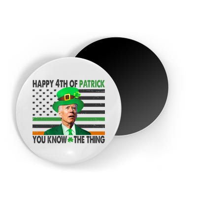 Happy 4th Of Patrick You Know The Thing Funny Biden Magnet