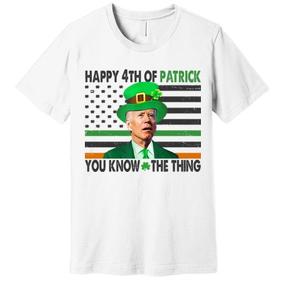 Happy 4th Of Patrick You Know The Thing Funny Biden Premium T-Shirt