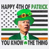 Happy 4th Of Patrick You Know The Thing Funny Biden Trucker Hat