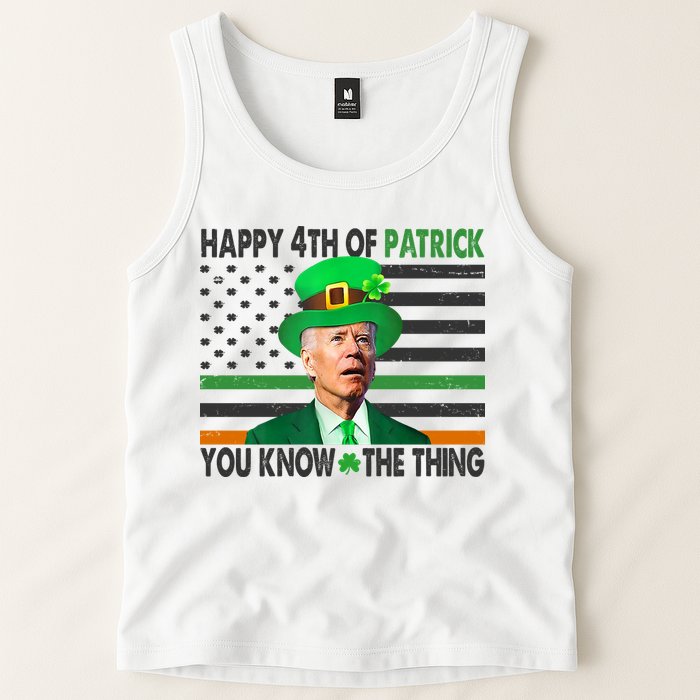 Happy 4th Of Patrick You Know The Thing Funny Biden Tank Top