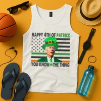 Happy 4th Of Patrick You Know The Thing Funny Biden Tank Top