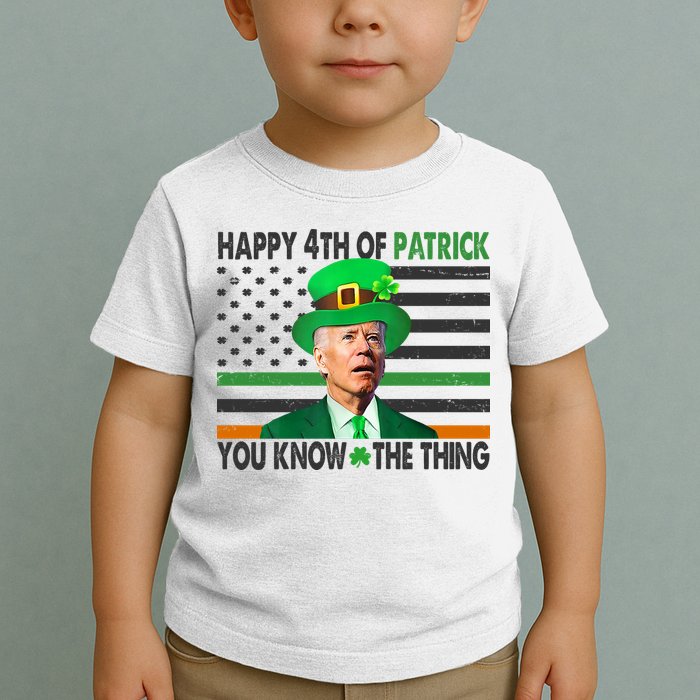 Happy 4th Of Patrick You Know The Thing Funny Biden Toddler T-Shirt