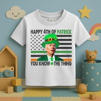 Happy 4th Of Patrick You Know The Thing Funny Biden Toddler T-Shirt
