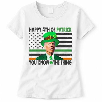 Happy 4th Of Patrick You Know The Thing Funny Biden Womens T-Shirt