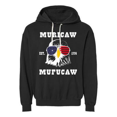 Happy 4th Of July Muricaw Mufucaw 1776 Garment-Dyed Fleece Hoodie