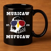 Happy 4th Of July Muricaw Mufucaw 1776 11oz C Handle Ceramic Mug