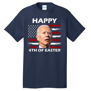 Happy 4th Of Easter Joe Biden Funny Tall T-Shirt