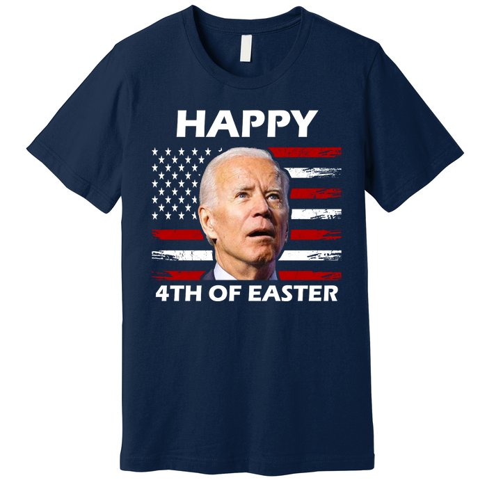 Happy 4th Of Easter Joe Biden Funny Premium T-Shirt