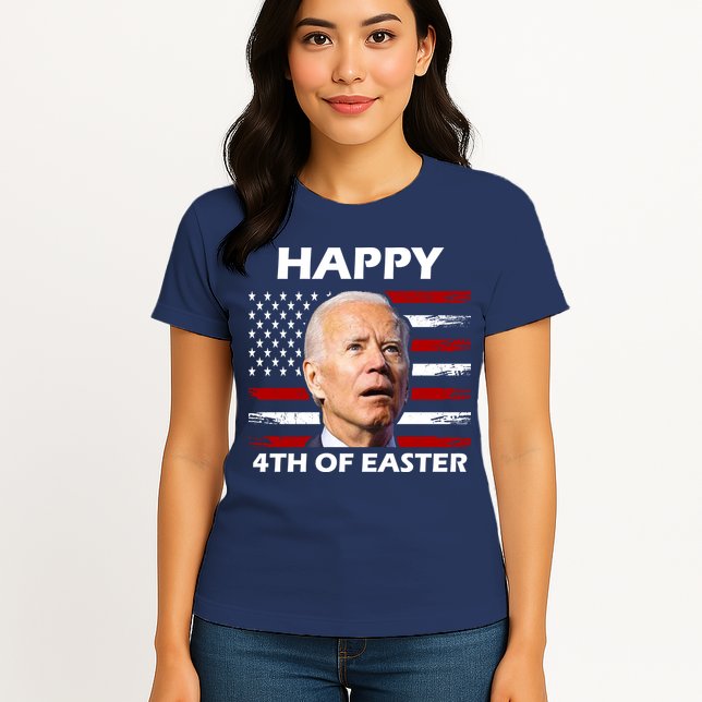 Happy 4th Of Easter Joe Biden Funny Womens T-Shirt