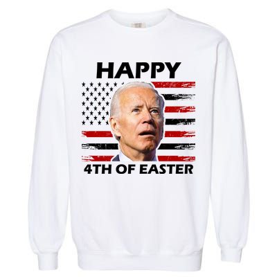 Happy 4th Of Easter Joe Biden Funny Garment-Dyed Sweatshirt