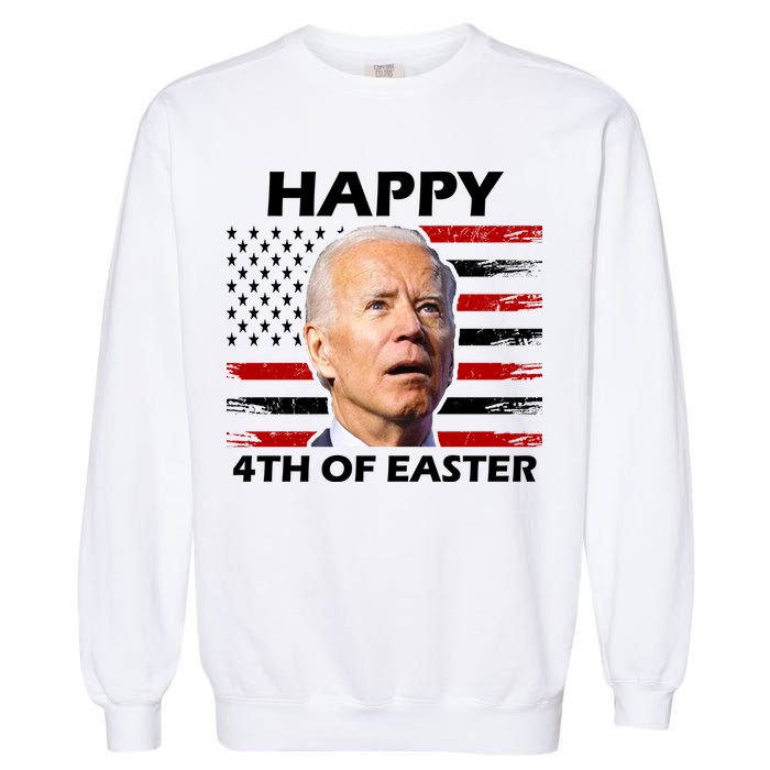 Happy 4th Of Easter Joe Biden Funny Garment-Dyed Sweatshirt