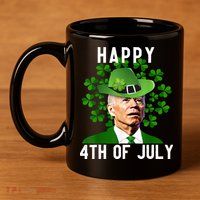 Happy 4th Of July Joe Biden St Patrick's Day 11oz C Handle Ceramic Mug