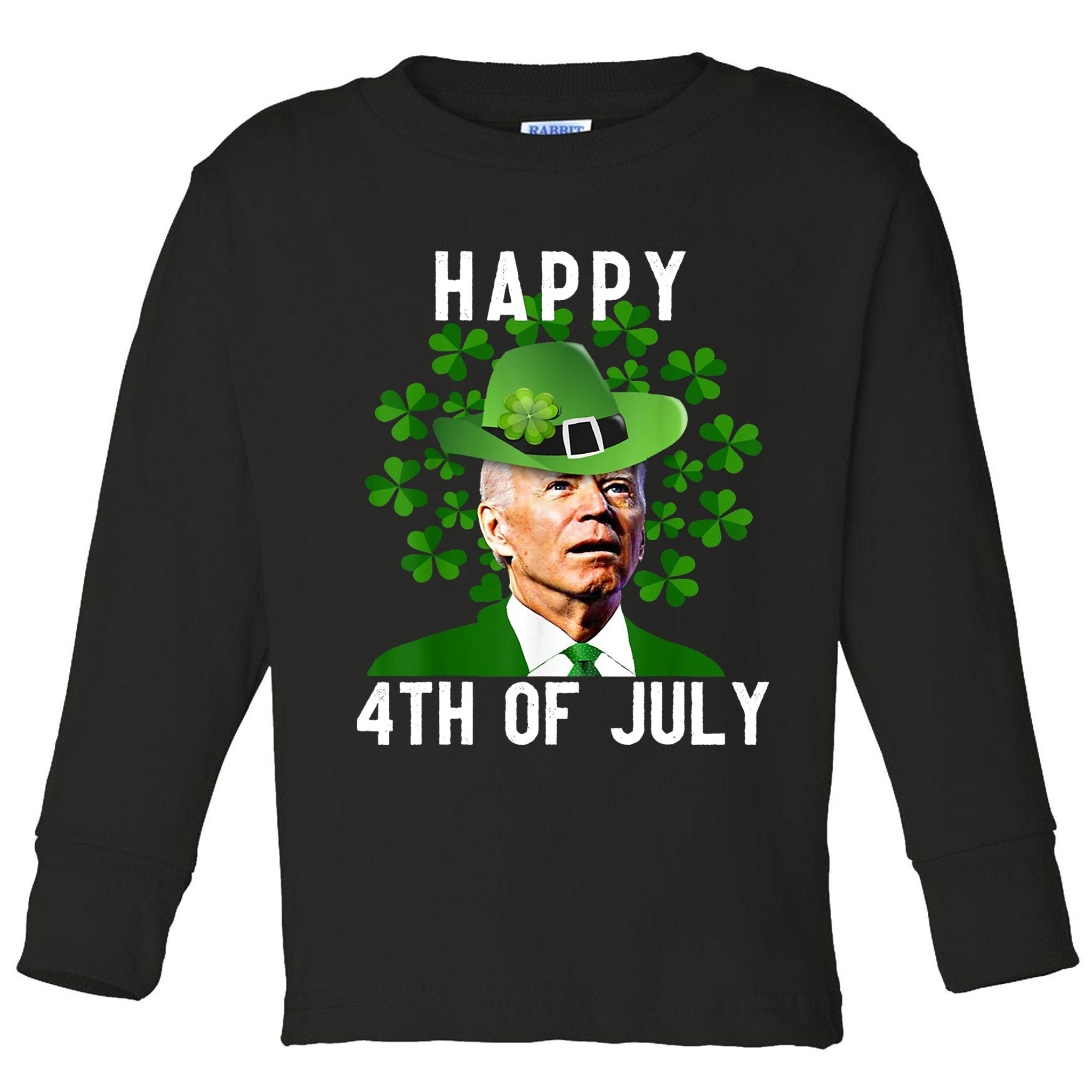 Happy 4th Of July Joe Biden St Patrick's Day Toddler Long Sleeve Shirt