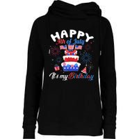 Happy 4th Of July And Its My Birthday Funny Patriotic Womens Funnel Neck Pullover Hood