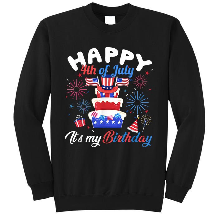 Happy 4th Of July And Its My Birthday Funny Patriotic Tall Sweatshirt