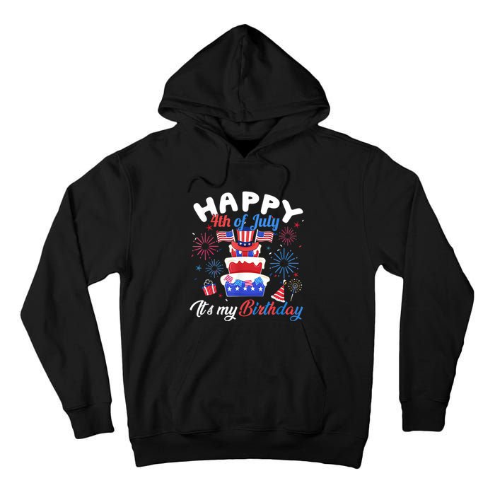 Happy 4th Of July And Its My Birthday Funny Patriotic Tall Hoodie