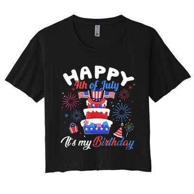 Happy 4th Of July And Its My Birthday Funny Patriotic Women's Crop Top Tee