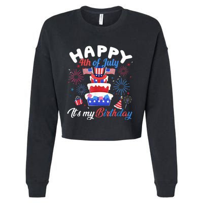 Happy 4th Of July And Its My Birthday Funny Patriotic Cropped Pullover Crew