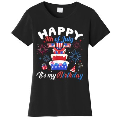 Happy 4th Of July And Its My Birthday Funny Patriotic Women's T-Shirt