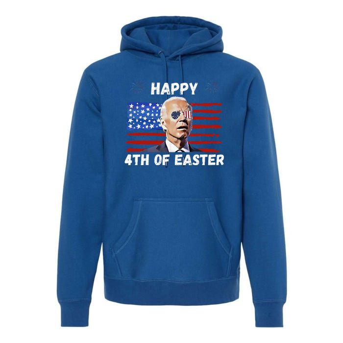 Happy 4th Of Easter Funny Biden 4th Of July Premium Hoodie