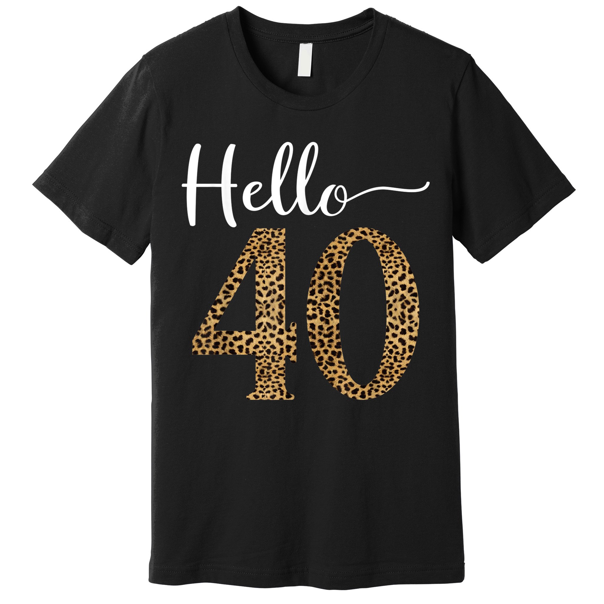 Hello 40 Years Leopard Print 40th Birthday Party Woman Gift Premium T-Shirt