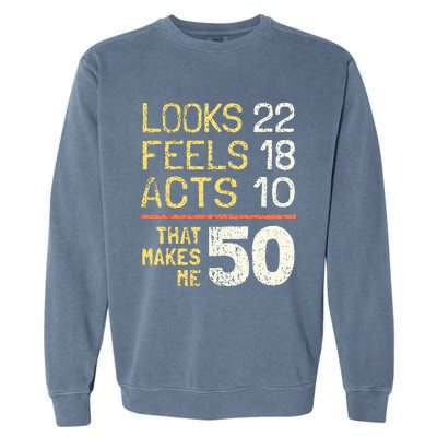 Hilarious 50th Birthday Idea I 50 Years Garment-Dyed Sweatshirt