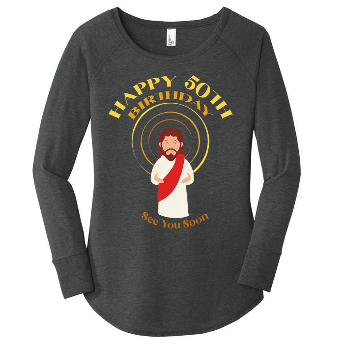 Happy 50th Birthday Christian Jesus See You Soon Women's Perfect Tri Tunic Long Sleeve Shirt