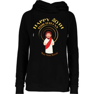 Happy 50th Birthday Christian Jesus See You Soon Womens Funnel Neck Pullover Hood