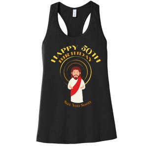 Happy 50th Birthday Christian Jesus See You Soon Women's Racerback Tank