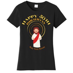 Happy 50th Birthday Christian Jesus See You Soon Women's T-Shirt