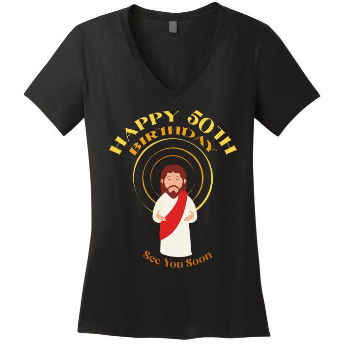 Happy 50th Birthday Christian Jesus See You Soon Women's V-Neck T-Shirt