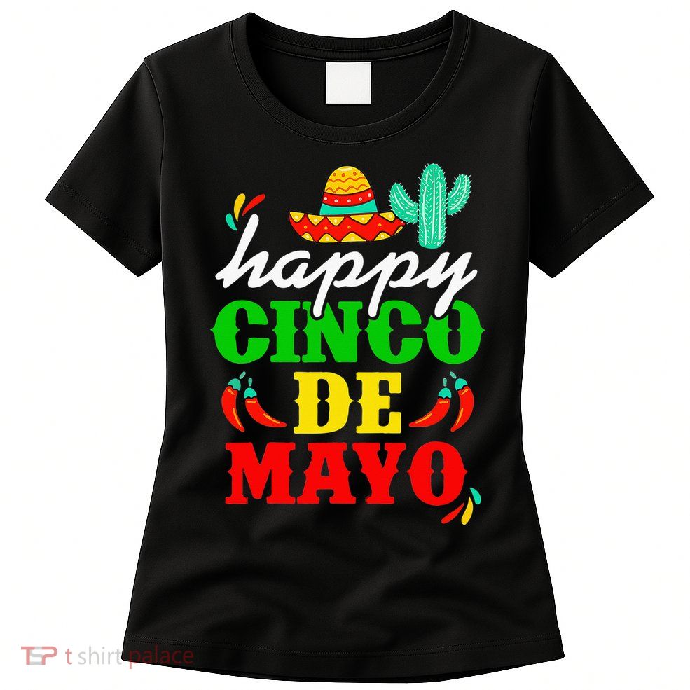 Happy 5 De Mayo Cinco de Mayo Viva Mexico 5 De Mayo Womens T-Shirt