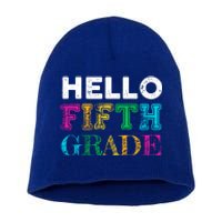 Hello 5Th Grade Teacher Back To School Gift Fifth Gift Cute Gift Short Acrylic Beanie