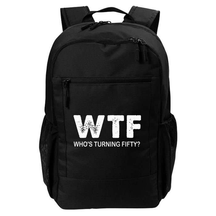 Happy 50th Party Wtf WhoS Turning Fifty Funny 50th Birthday Backpack