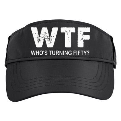 Happy 50th Party Wtf WhoS Turning Fifty Funny 50th Birthday Adult Drive Performance Visor