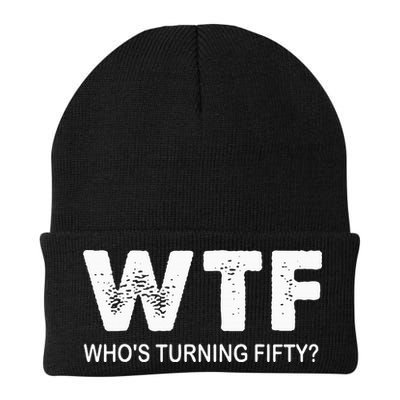 Happy 50th Party Wtf WhoS Turning Fifty Funny 50th Birthday Beanie