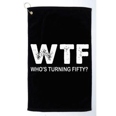 Happy 50th Party Wtf WhoS Turning Fifty Funny 50th Birthday Golf Towel