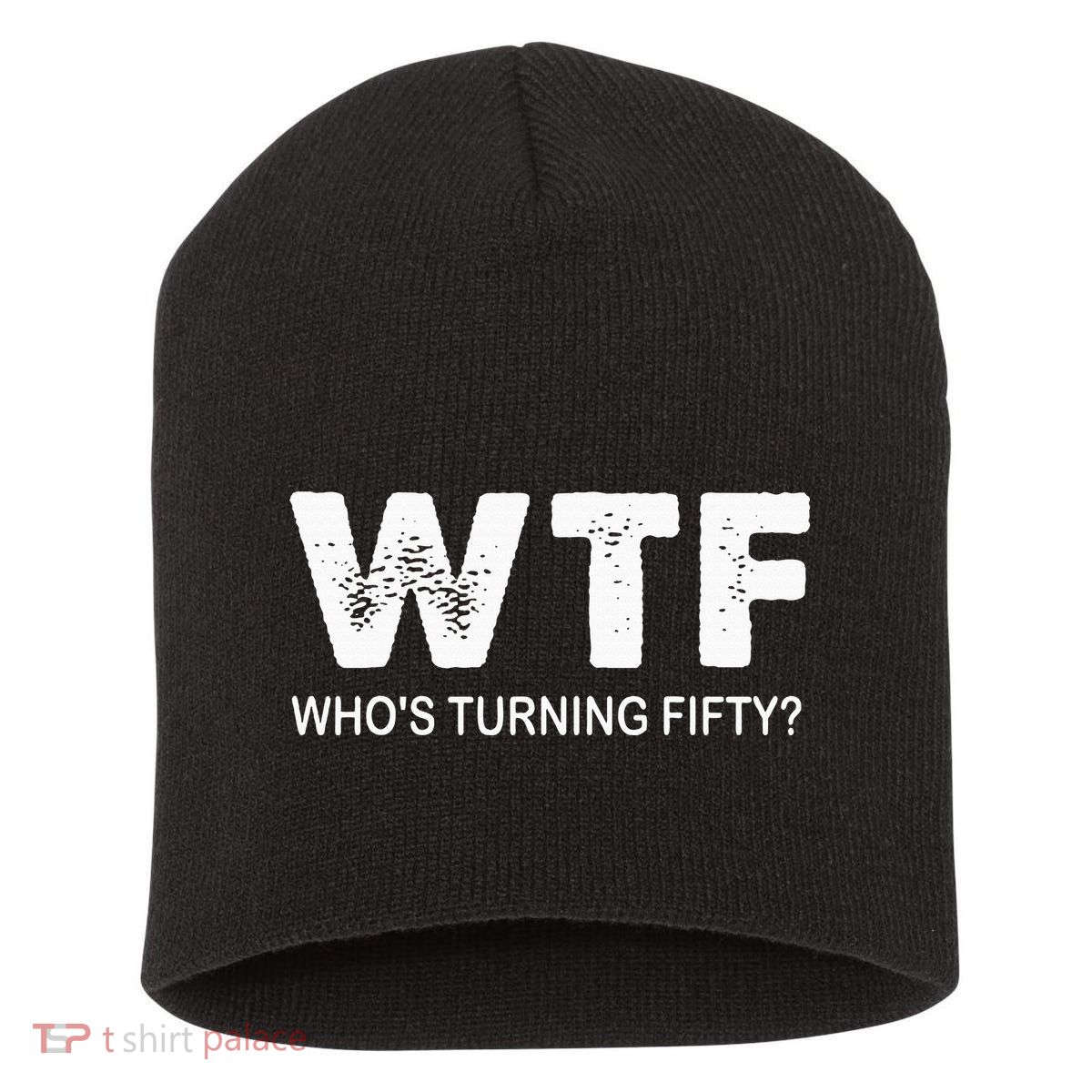 Happy 50th Party Wtf WhoS Turning Fifty Funny 50th Birthday Short Acrylic Beanie