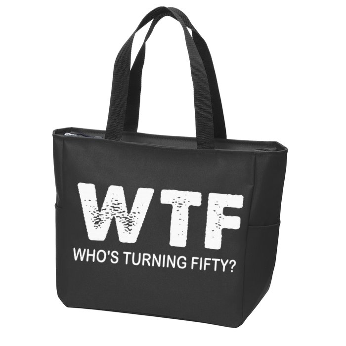 Happy 50th Party Wtf WhoS Turning Fifty Funny 50th Birthday Zip Tote Bag