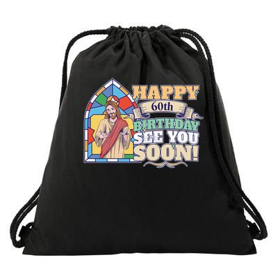 Happy 60th Birthday See You Soon Jesus Meme Turning 60 Drawstring Bag