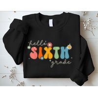 Hello 6th Grade Retro Groovy Back To School Teacher Sweatshirt
