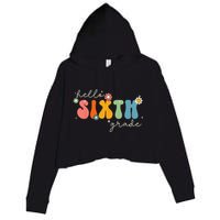 Hello 6th Grade Retro Groovy Back To School Teacher Crop Fleece Hoodie