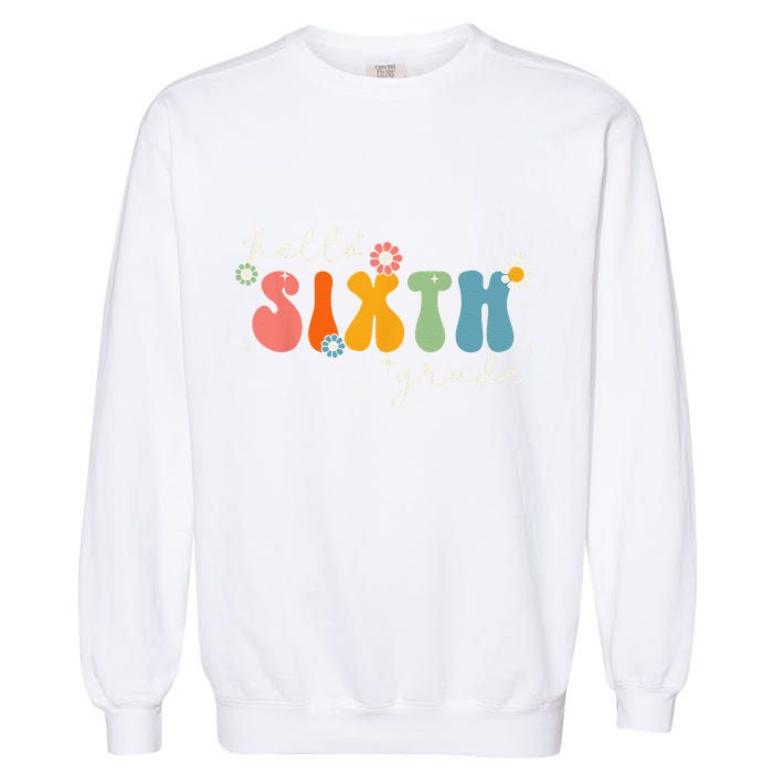 Hello 6th Grade Retro Groovy Back To School Teacher Garment-Dyed Sweatshirt