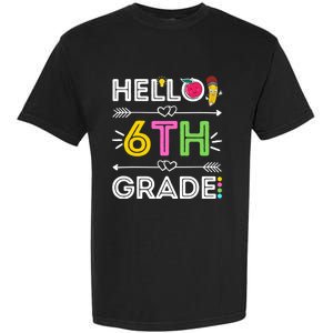 Hello 6Th Grade Sixth Teacher Student Back To School Gift Garment-Dyed Heavyweight T-Shirt