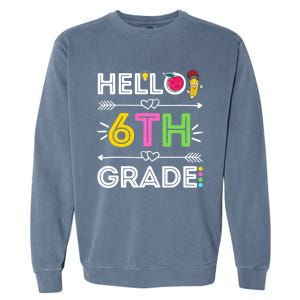 Hello 6Th Grade Sixth Teacher Student Back To School Gift Garment-Dyed Sweatshirt