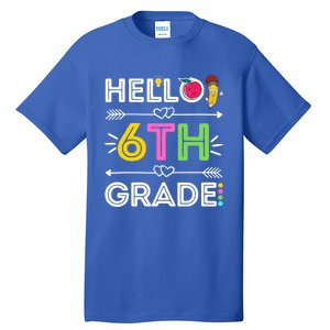 Hello 6Th Grade Sixth Teacher Student Back To School Gift Tall T-Shirt