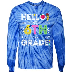 Hello 6Th Grade Sixth Teacher Student Back To School Gift Tie-Dye Long Sleeve Shirt