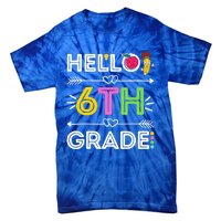 Hello 6Th Grade Sixth Teacher Student Back To School Gift Tie-Dye T-Shirt