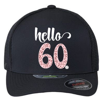 Hello 60 Rose Leopard Daisy Flower Sixty 60th Birthday Party Gift Flexfit Unipanel Trucker Cap