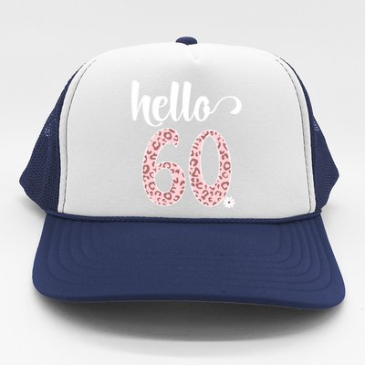 Hello 60 Rose Leopard Daisy Flower Sixty 60th Birthday Party Gift Trucker Hat